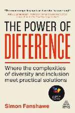 The Power of Difference – Where the Complexities of Diversity and Inclusion Meet Practical Solutions