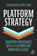 Platform Strategy – Transform Your Business with AI, Platforms and Human Intelligence