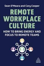 Remote Workplace Culture – How to Bring Energy and Focus to Remote Teams