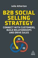 B2B Social Selling Strategy – Connect with Customers, Build Relationships and Drive Sales