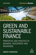 Green and Sustainable Finance – Principles and Practice in Banking, Investment and Insurance