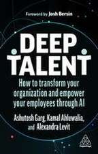 Deep Talent – How to Transform Your Organization and Empower Your Employees Through AI