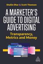 A Marketer`s Guide to Digital Advertising – Transparency, Metrics, and Money