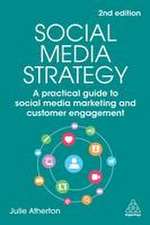 Social Media Strategy – A Practical Guide to Social Media Marketing and Customer Engagement