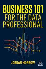 Business 101 for the Data Professional – What You Need to Know to Succeed in Business