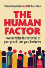 The Human Factor – How to Realize the Potential of your People and your Business