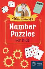 Alan Turing's Number Puzzles for Kids: 109 Brain-Boosting Activities