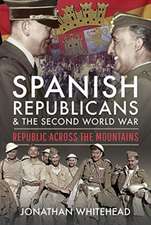 Spanish Republicans and the Second World War