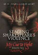 Staging Shakespeare's Violence: My Cue to Fight