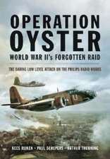 Operation Oyster: World War II's Forgotten Raid