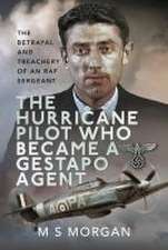 The Hurricane Pilot Who Became a Gestapo Agent