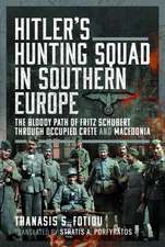 Hitler's Hunting Squad in Southern Europe