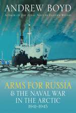 Arms for Russia and the Naval War in the Arctic, 1941-1945