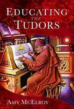 McElroy, A: Educating the Tudors