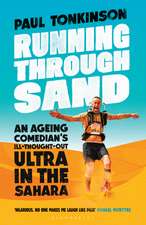Running Through Sand: An Ageing Comedian’s Ill-Thought-Out Ultra in the Sahara