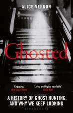 Ghosted: A History of Ghost Hunting, and Why We Keep Looking