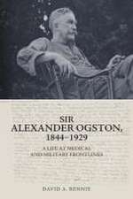 Sir Alexander Ogston, 1844-1929