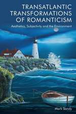 Sandy, M: Transatlantic Transformations of Romanticism