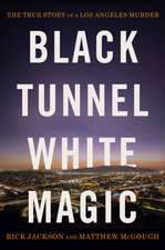 Black Tunnel, White Magic