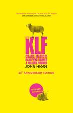 The KLF: Chaos, Magic and the Band who Burned a Million Pounds