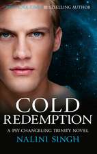 Cold Redemption: The next instalment of the New York Times bestselling Psy-Changeling series!