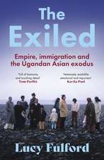 The Exiled: The incredible story of the South Asian exodus from Uganda in 1972 - longlisted for the HWA Non-Fiction Crown Award 2024