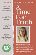 A Time for Truth: My father's death, my stepmother's bid to control my life and my fight for justice
