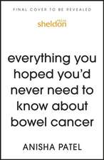 everything you hoped you'd never need to know about bowel cancer