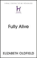 Fully Alive