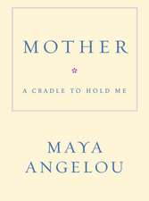 Mother: A Cradle to Hold Me