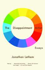 The Disappointment Artist: And Other Essays