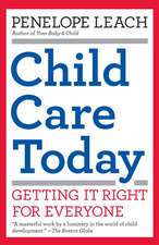 Child Care Today: Getting It Right for Everyone