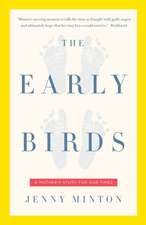 The Early Birds: A Mother's Story for Our Times