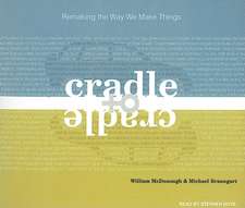 Cradle to Cradle: Remaking the Way We Make Things