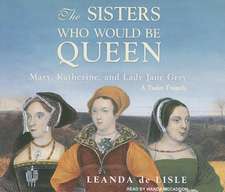 The Sisters Who Would Be Queen