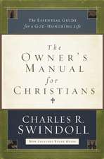 The Owner's Manual for Christians: The Essential Guide for a God-Honoring Life