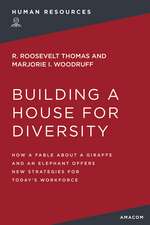 Building a House for Diversity: How a Fable About a Giraffe and an Elephant Offers New Strategies for Today's Workforce