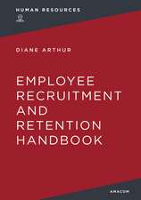 The Employee Recruitment and Retention Handbook