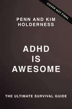 ADHD is Awesome: A Guide To (Mostly) Thriving With ADHD