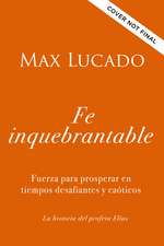 Sé fuerte y valiente: Mantente firme en tiempos de enojo, inestabilidad y agotamiento