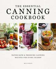 The Essential Canning Cookbook