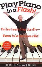 Play Piano In A Flash - No Rights This Title!!: Play Your Favorite Songs Like a Pro - Whether You've Had Lessons or Not!