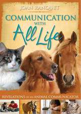 Communication with All Life: Revelations of an Animal Communicator