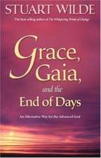 Grace, Gaia, and the End of Days: An Alternative Way for the Advanced Soul