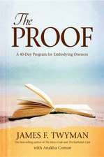 The Proof: A 40-Day Program for Embodying Oneness