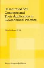 Unsaturated Soil Concepts and Their Application in Geotechnical Practice