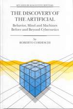 The Discovery of the Artificial: Behavior, Mind and Machines Before and Beyond Cybernetics