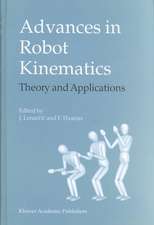 Advances in Robot Kinematics: Theory and Applications