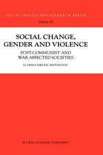 Social Change, Gender and Violence: Post-communist and war affected societies