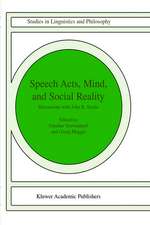 Speech Acts, Mind, and Social Reality: Discussions with John R. Searle